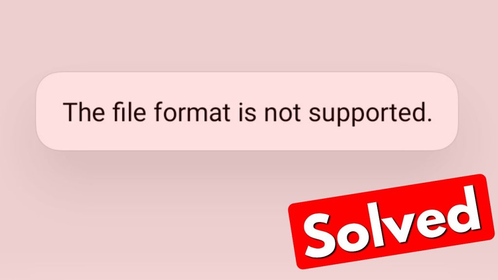 WhatsApp File Format Not Supported Error and Solution